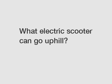 What electric scooter can go uphill?