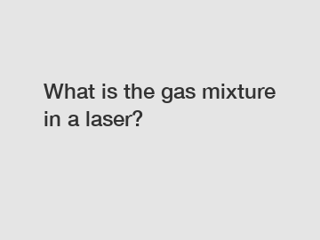 What is the gas mixture in a laser?